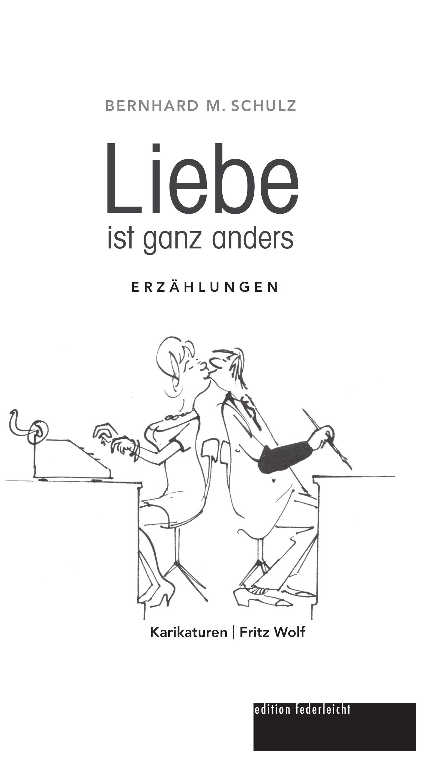 Liebe_ist_ganz_anders_Bernhard_M_Schulz_Cover